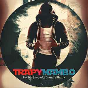 Pacho Buscadoro and Villalba feat. Lucci - Trapy Mambo.jpg